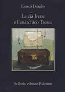 Libro La zia Irene e l'anarchico Tresca Enrico Deaglio