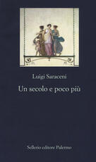 Libro Un secolo e poco più Luigi Saraceni