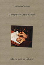 Libro Il copista come autore Luciano Canfora