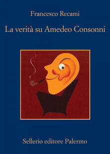 La verità su Amedeo Consonni.pdf
