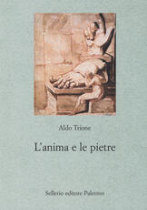 Libro L' anima e le pietre Aldo Trione