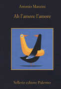 Libro Ah l'amore l'amore Antonio Manzini