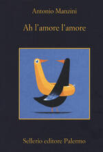 Libro Ah l'amore l'amore Antonio Manzini