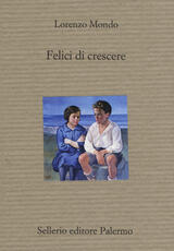 Libro Felici di crescere Lorenzo Mondo