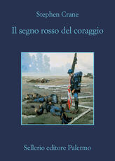 Libro Il segno rosso del coraggio Stephen Crane