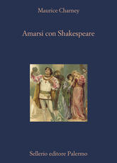 Libro Amarsi con Shakespeare Maurice Charney