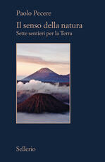 Libro Il senso della natura. Sette sentieri per la Terra Paolo Pecere