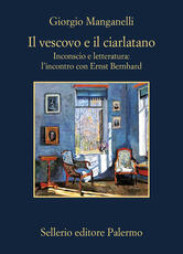 Libro Il vescovo e il ciarlatano. Inconscio e letteratura: l'incontro con Ernst Bernhard Giorgio Manganelli