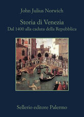 Libro Storia di Venezia. Dal 1400 alla caduta della Repubblica John Julius Norwich