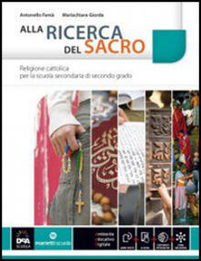 Alla ricerca del sacro. Per le Scuole superiori. Con e-book. Con espansione online.pdf