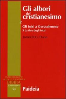 Gli albori del cristianesimo. Vol. 2/3: Gli inizi a Gerusalemme. La fine degli inizi..pdf