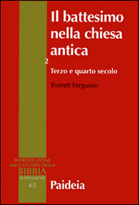 Il battesimo nella Chiesa antica. Vol. 2: Terzo e quarto secolo. Scarica PDF EPUB
