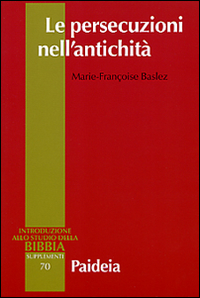 Le persecuzioni nell'antichità. Vittime, eroi, martiri Scarica PDF EPUB
