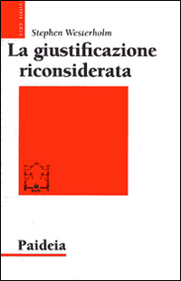 La giustificazione riconsiderata. Ripensare un tema di Paolo Scarica PDF EPUB
