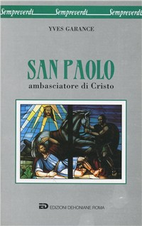 San Paolo. Ambasciatore di Cristo