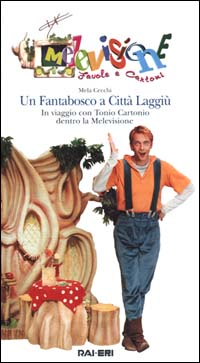 Un fantabosco a Città Laggiù. In viaggio con Tonio Cartonio dentro la Melevisione. Con videocassetta Scarica PDF EPUB
