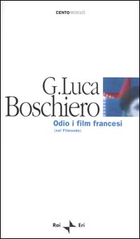 Odio i film francesi. (Nel Filmondo) Scarica PDF EPUB
