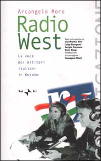 Radio West. La voce dei militari italiani in Kosovo Scarica PDF EPUB
