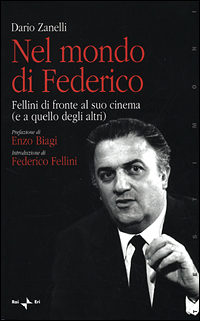 Nel mondo di Federico. Fellini di fronte al suo cinema (e a quello degli altri) Scarica PDF EPUB
