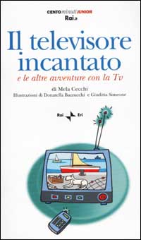 Il televisore incantato. E altre avventure con la Tv. Con audiocassetta Scarica PDF EPUB
