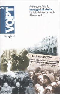 Immagini di storia. La televisione racconta il Novecento Scarica PDF EPUB
