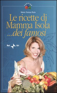 Le ricette di Mamma Isola... dei famosi Scarica PDF EPUB
