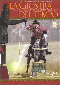 La giostra del tempo. A spasso nel 1600 con la Quintana di Foligno. Con DVD Scarica PDF EPUB
