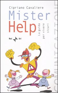 Mister help. La guida per vivere sicuri Scarica PDF EPUB
