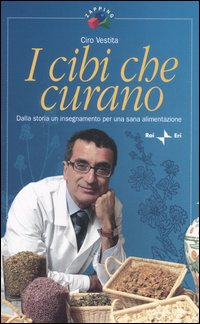 I cibi che curano. Dalla storia un insegnamento per una sana alimentazione Scarica PDF EPUB
