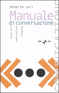 Manuale di conversazione. Guida alla comunicazione integrale Scarica PDF EPUB
