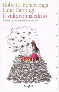 Il vulcano maledetto. Intervista ad un economista scomodo Scarica PDF EPUB
