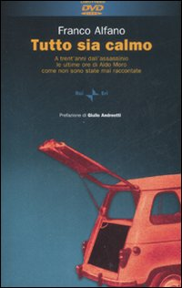 Tutto sia calmo. A trent'anni dall'assassinio le ultime ore di Aldo Moro come non sono mai state raccontate. Con DVD Scarica PDF EPUB
