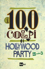 Libro i 100 colpi di Hollywood Party