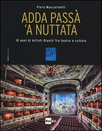 Adda passà 'a nuttata. 10 anni di Artisti Riuniti fra teatro e cultura Scarica PDF EPUB
