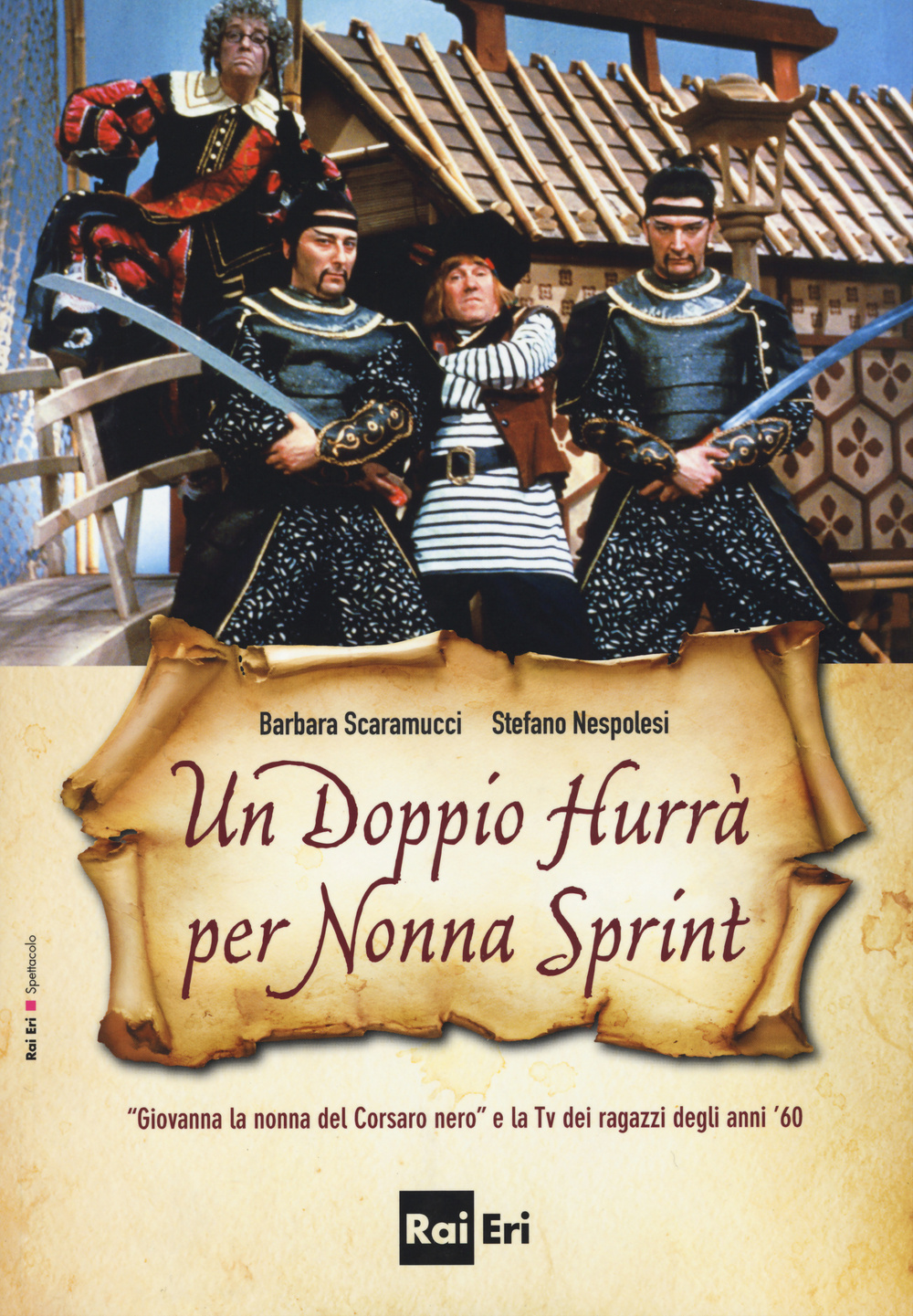 Un doppio hurrà per nonna sprint. «Giovanna la nonna del Corsaro Nero» e la Tv dei ragazzi degli anni '60 Scarica PDF EPUB
