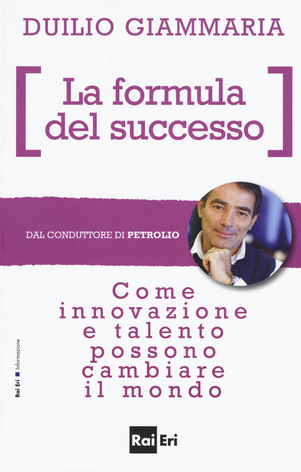 La formula del successo. Come innovazione e talento possono cambiare il mondo Scarica PDF EPUB
