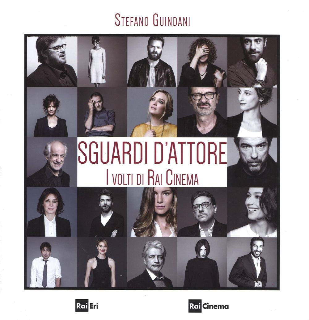 Sguardi d'attore. I volti di Rai Cinema