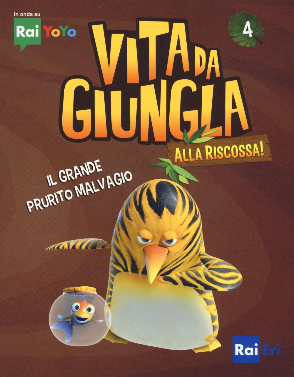 Il grande prurito malvagio. Vita da giungla. Alla riscossa!. Vol. 4 Scarica PDF EPUB
