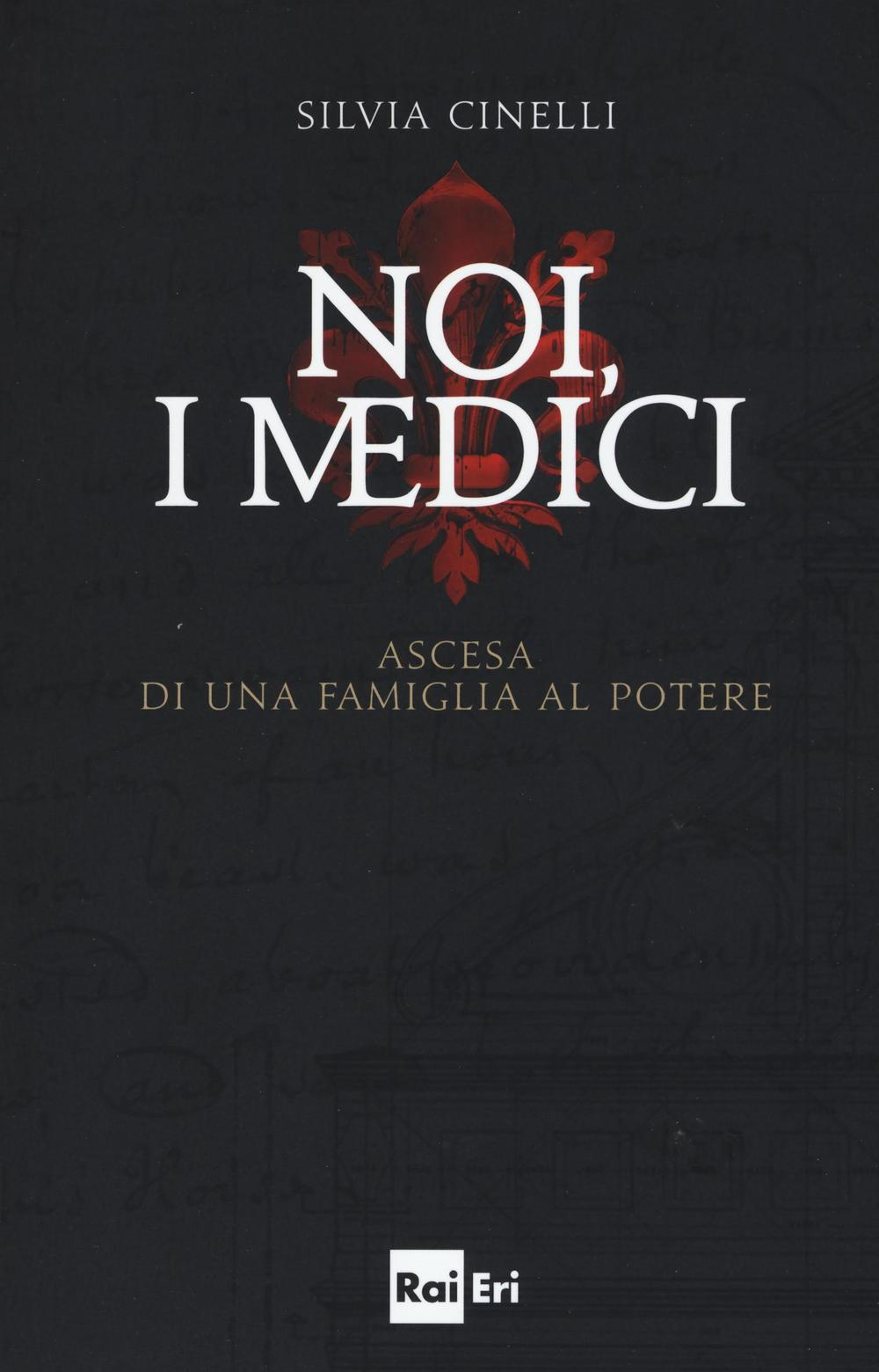 Noi, i Medici. Ascesa di una famiglia al potere Scarica PDF EPUB
