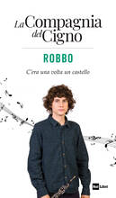 Libro Robbo. C'era una volta un castello. La compagnia del cigno