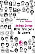 Libro Dove finiscono le parole. Storia semiseria di una dislessica Andrea Delogu