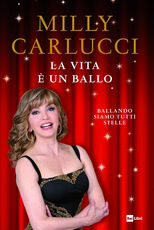 Libro La vita è un ballo. Ballando siamo tutti stelle Milly Carlucci