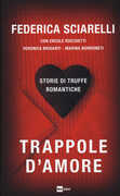 Libro Trappole d'amore. Storie di truffe romantiche Federica Sciarelli