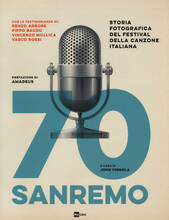 Libro 70 Sanremo. Storia fotografica del festival della canzone italiana. Ediz. illustrata