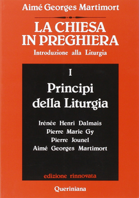 La Chiesa in preghiera. Vol. 1: Principi della liturgia.