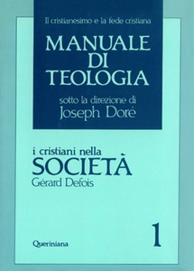 Manuale di teologia. Vol. 1: I cristiani nella società. Il mistero della salvezza nella sua traduzione sociale. Scarica PDF EPUB
