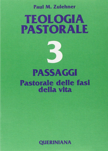 Teologia pastorale. Vol. 3: Passaggi. Pastorale delle fasi della vita. Scarica PDF EPUB
