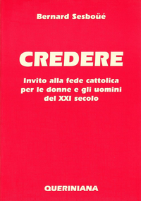 Credere. Invito alla fede cattolica per le donne e gli uomini del XXI secolo Scarica PDF EPUB
