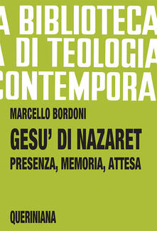 Gesù di Nazaret. Presenza, memoria, attesa.pdf