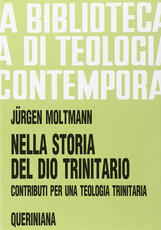 Libro Nella storia del Dio trinitario. Contributi per una teologia trinitaria Jürgen Moltmann
